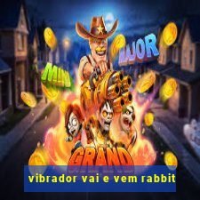 vibrador vai e vem rabbit